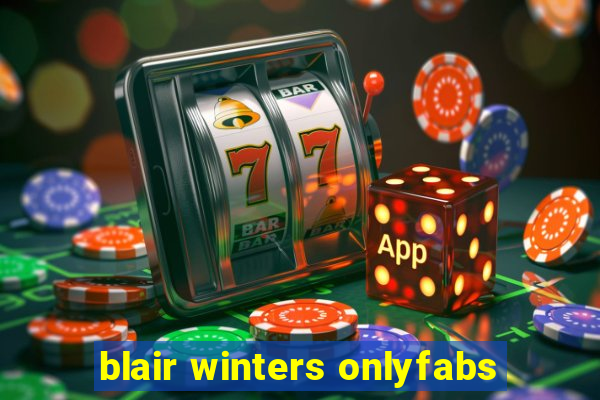 blair winters onlyfabs